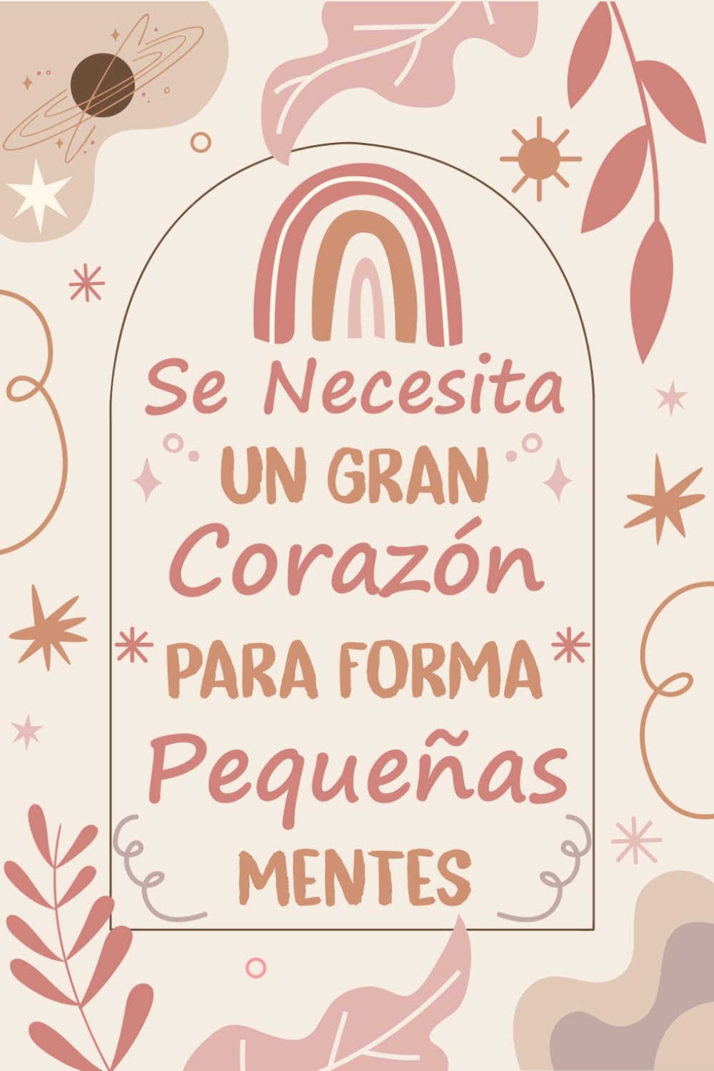 Libro: Se necesita un gran corazón para formar pequeñas mentes: Regalo personalizado para profe y maestras, ideal para fin de curso o Navidad. Cuaderno de notas ( A5 ) (Spanish Edition)