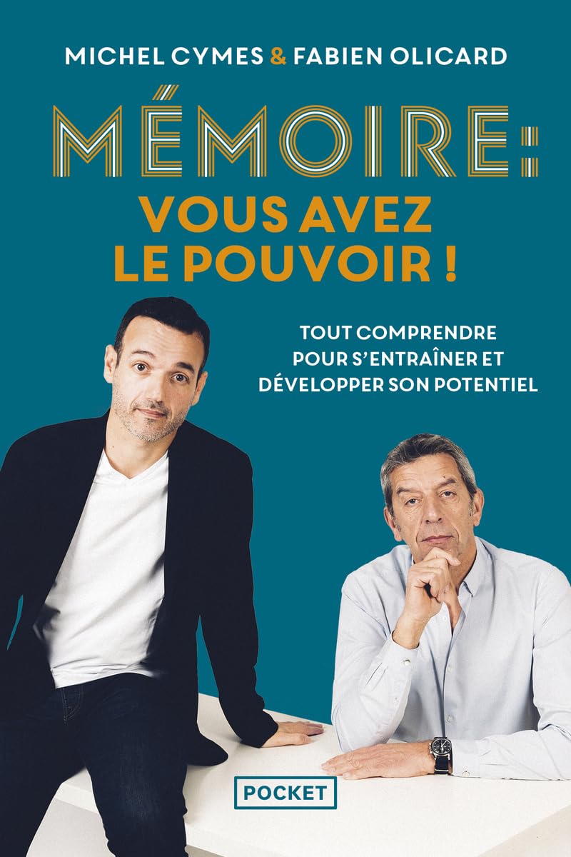 Mémoire : vous avez le pouvoir !: Tout comprendre pour mieux s'entraîner et la développer