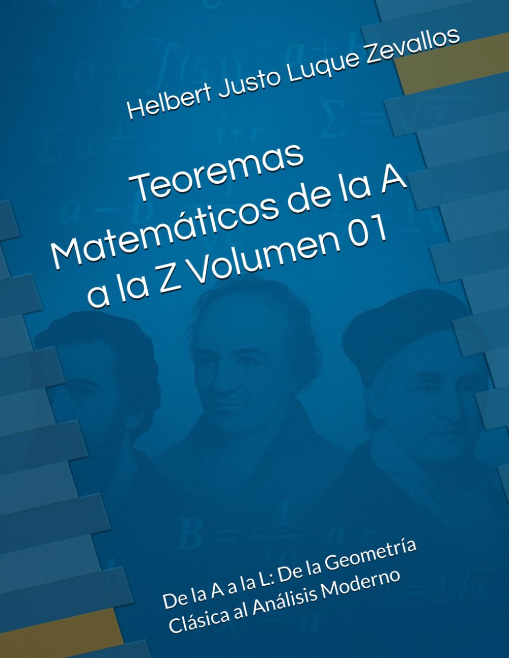Libro: Teoremas Matemáticos de la A a la Z Volumen 01: De la A a la L: De la Geometría Clásica al Análisis Moderno (Spanish Edition)