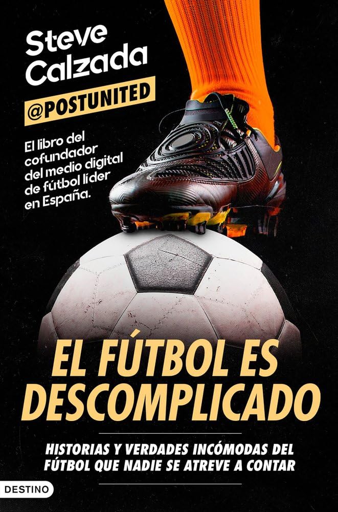 Libro: El fútbol es descomplicado: Historias y verdades incómodas del fútbol que nadie se atreve a contar (Imago Mundi)