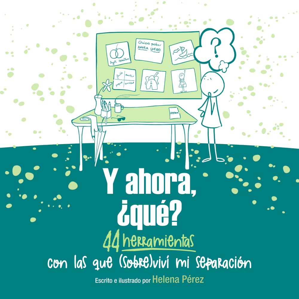 Libro: Y ahora, ¿qué?: 44 herramientas con las que (sobre)viví mi separación [Edición en color] (Spanish Edition)