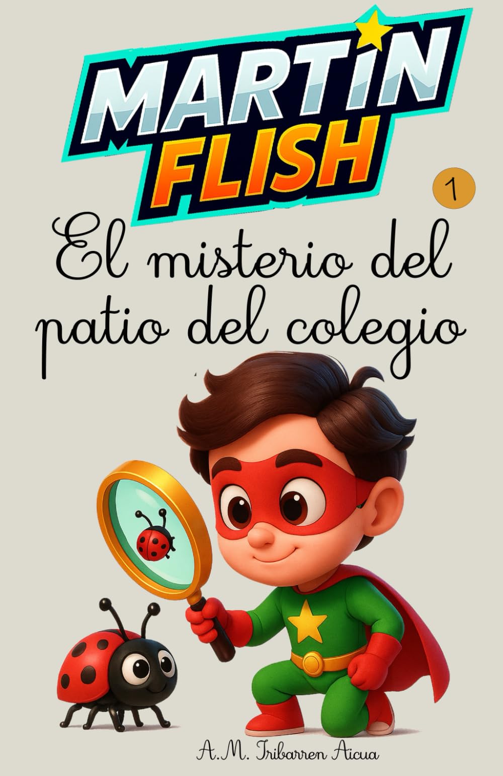 Libro: Martínflish y el misterio del patio del colegio (Las Aventuras de MartínFlish (Tapa blanda LETRA LIGADA)) (Spanish Edition)