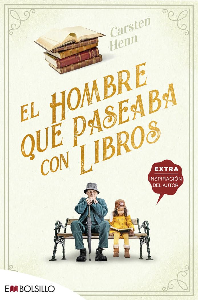 Libro: El hombre que paseaba con libros: UNA ENCANTADORA NOVELA FEEL-GOOD SOBRE EL PODER DE LOS LIBROS PARA CONECTAR A LAS PERSONAS (EMBOLSILLO)