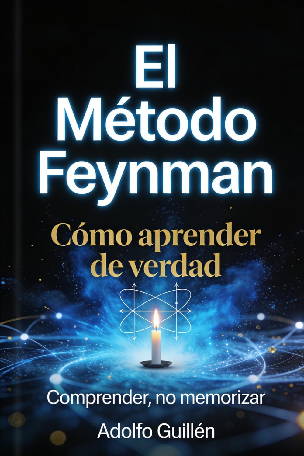 Libro: EL MÉTODO FEYNMAN: CÓMO APRENDER DE VERDAD: COMPRENDER, NO MEMORIZAR (Spanish Edition)