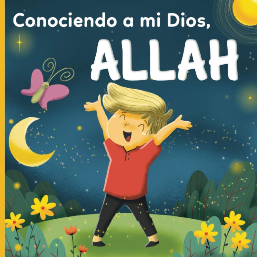 Libro: Conociendo a mi Dios, Allah:: un libro islámico para niños que se preguntan "¿Quién es Allah (Alá)?"