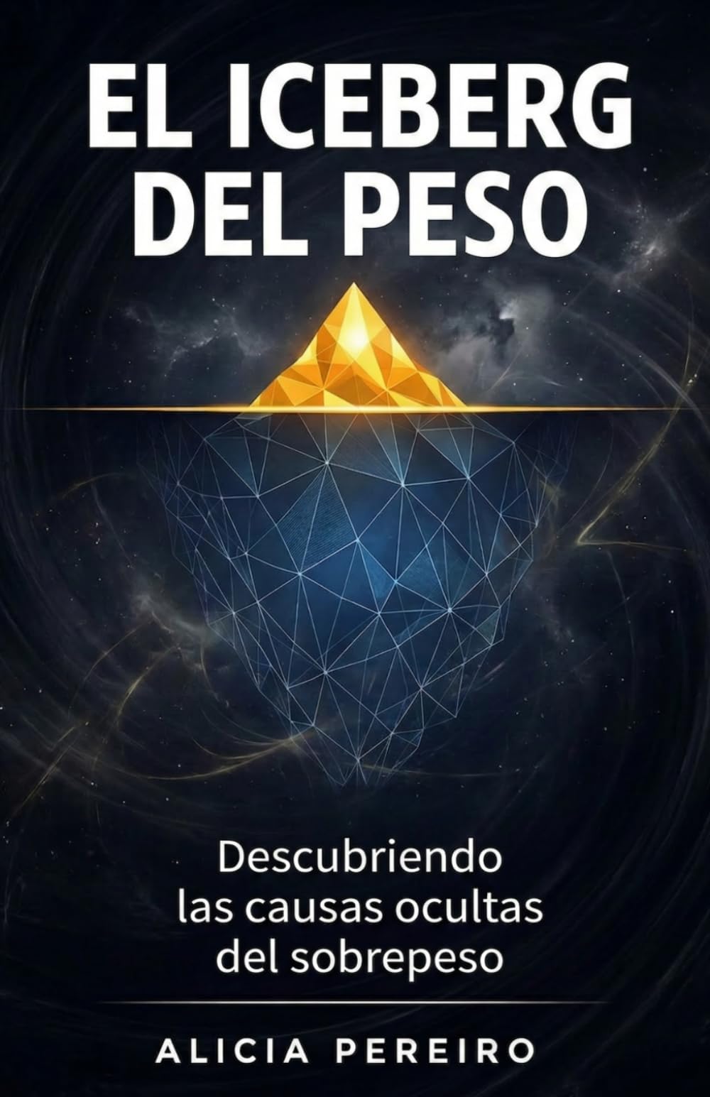 Libro: El Iceberg del Peso: Descubriendo las causas ocultas del sobrepeso (Spanish Edition)