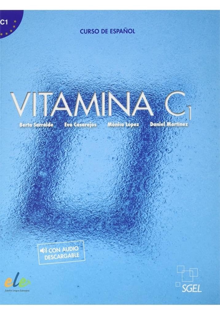 Libro: Vitamina C1 libro del alumno + licencia digital: Libro del alumno + audio descargable + licencia digital (C1) 2021 ed.