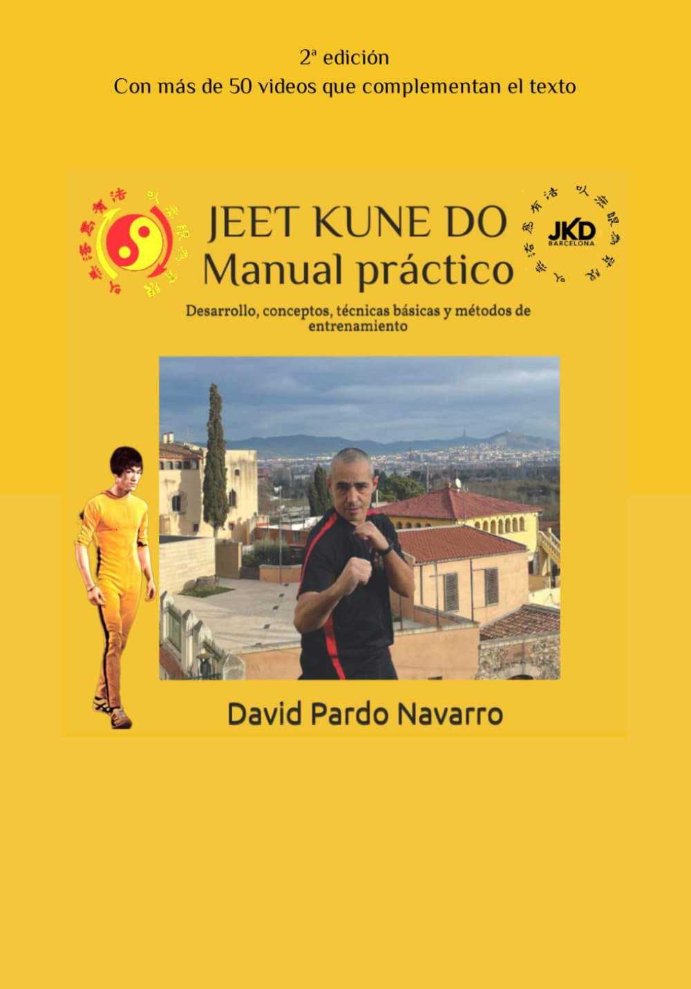 Libro: JEET KUNE DO - Manual práctico: Desarrollo, conceptos, técnicas básicas y métodos de entrenamiento. (Spanish Edition)