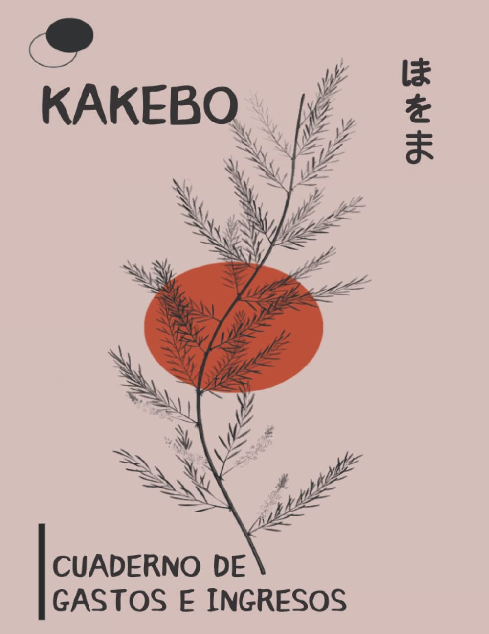 Libro: Kakebo Cuaderno de Gastos e ingresos: Cuaderno diario para la gestión de cuentas, del presupuesto mensual semanal Seguimiento del pago de facturas, ... de ahorro de dinero. (Spanish Edition)