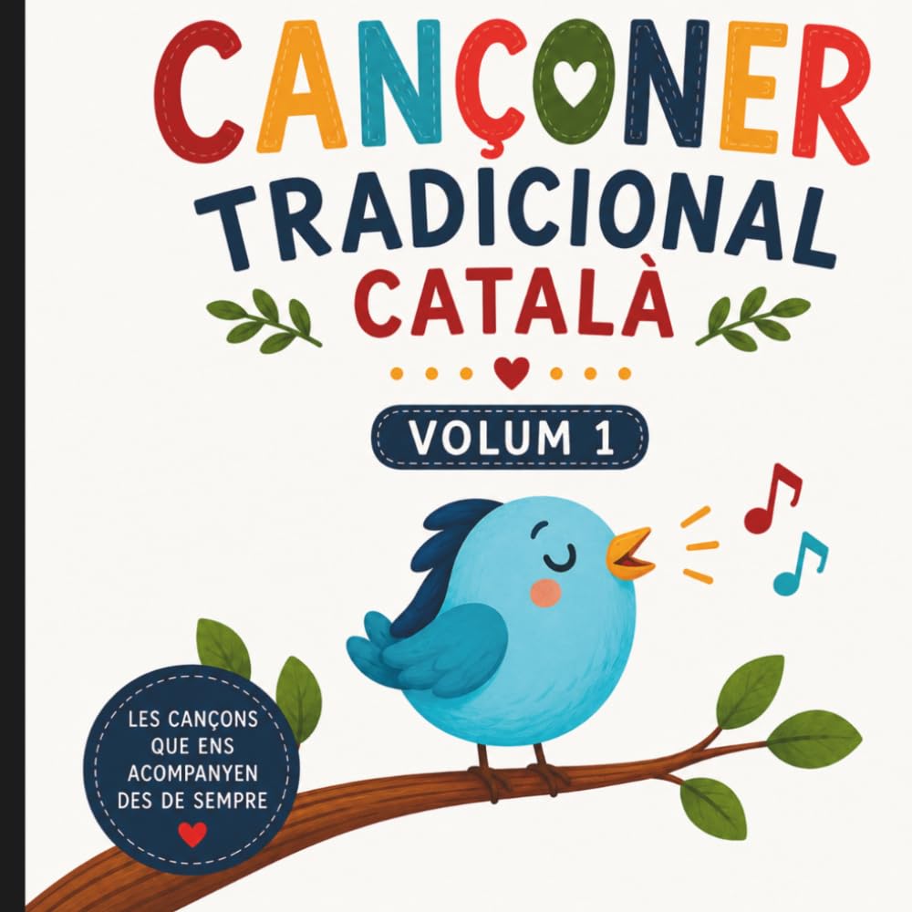 Libro: Cançoner infantil català il·lustrat - Volum 1: Cançons tradicionals catalanes per cantar amb els nens i compartir en família