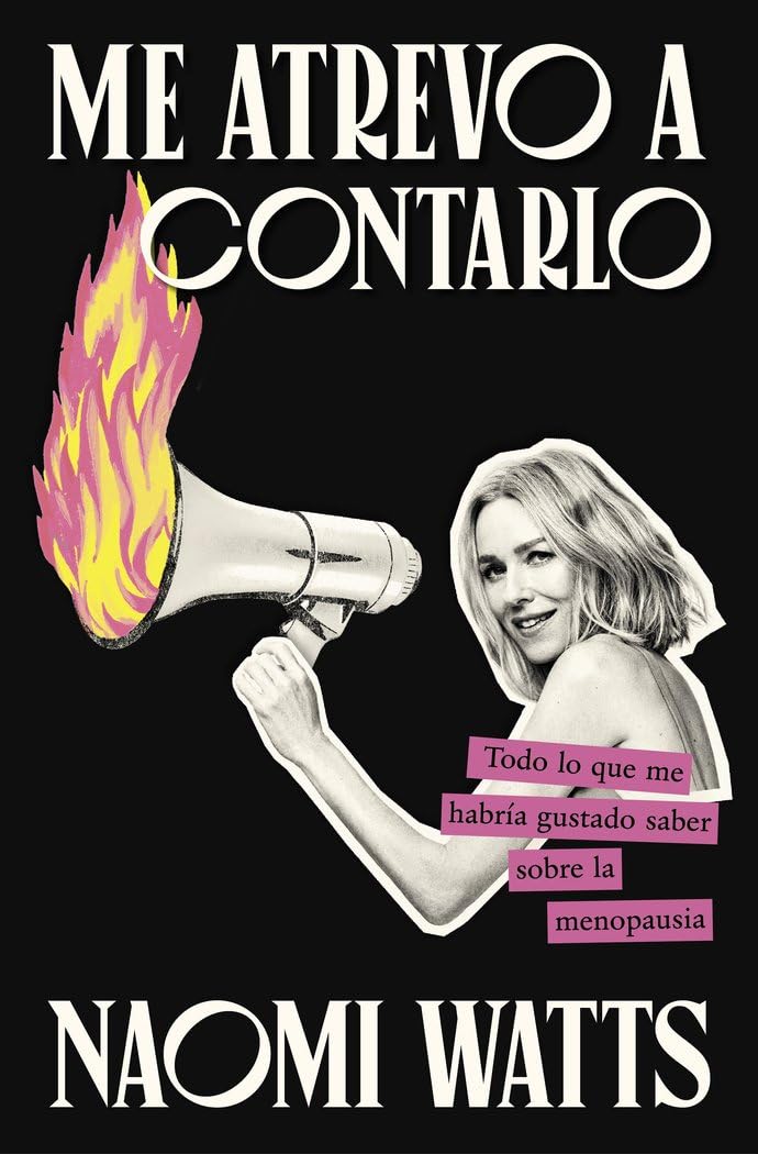 Libro: Me atrevo a contarlo: Todo lo que me habría gustado saber sobre la menopausia (Testimonios de vida)