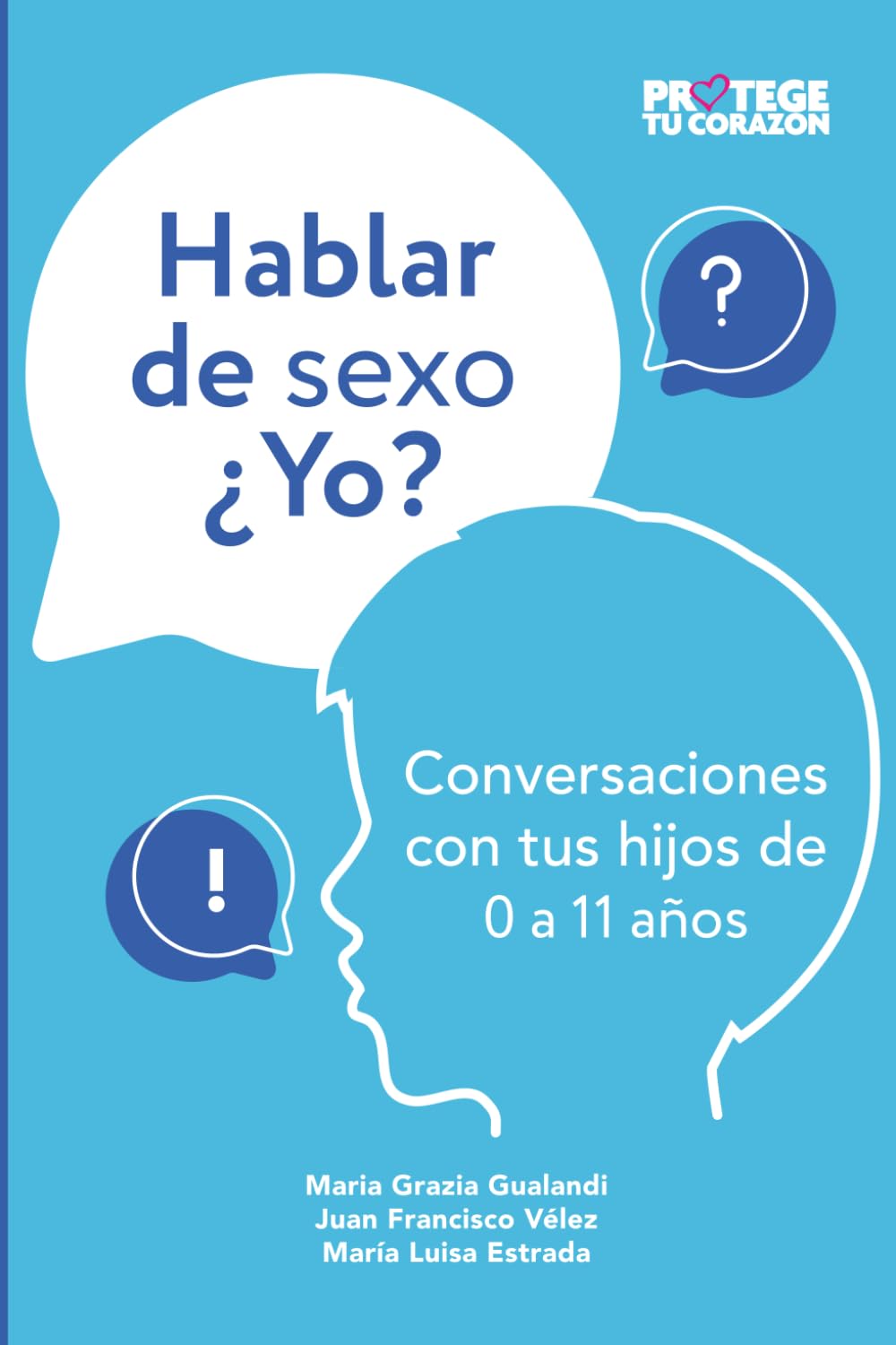 Libro: Hablar de sexo ¿yo?: Conversaciones con tus hijos de 0 a 11 años