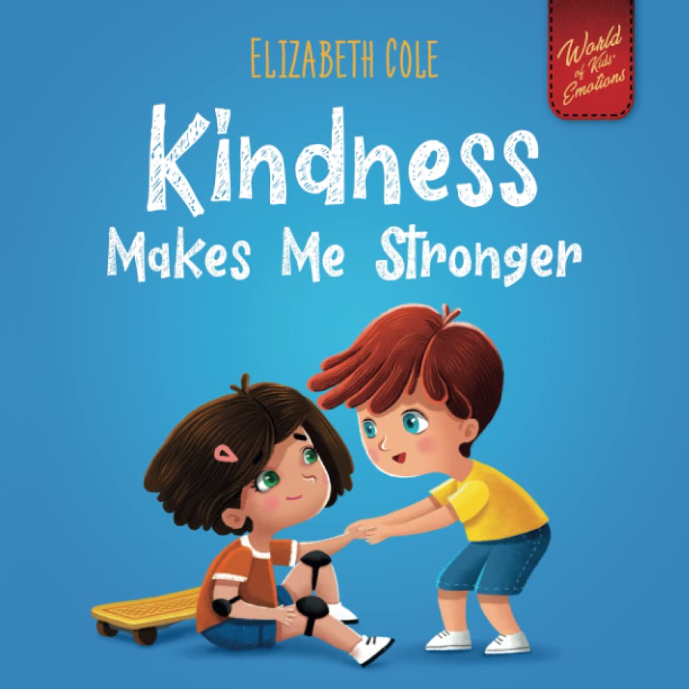 Libro: Kindness Makes Me Stronger: Children’s Book about Magic of Kindness, Empathy and Respect (World of Kids Emotions)