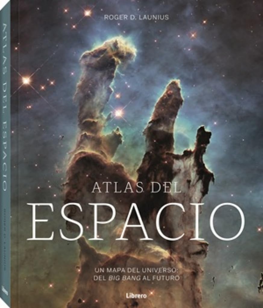 Libro: Atlas del espacio: Un mapa del universo, del Big Bang al futuro. (CIENCIA)