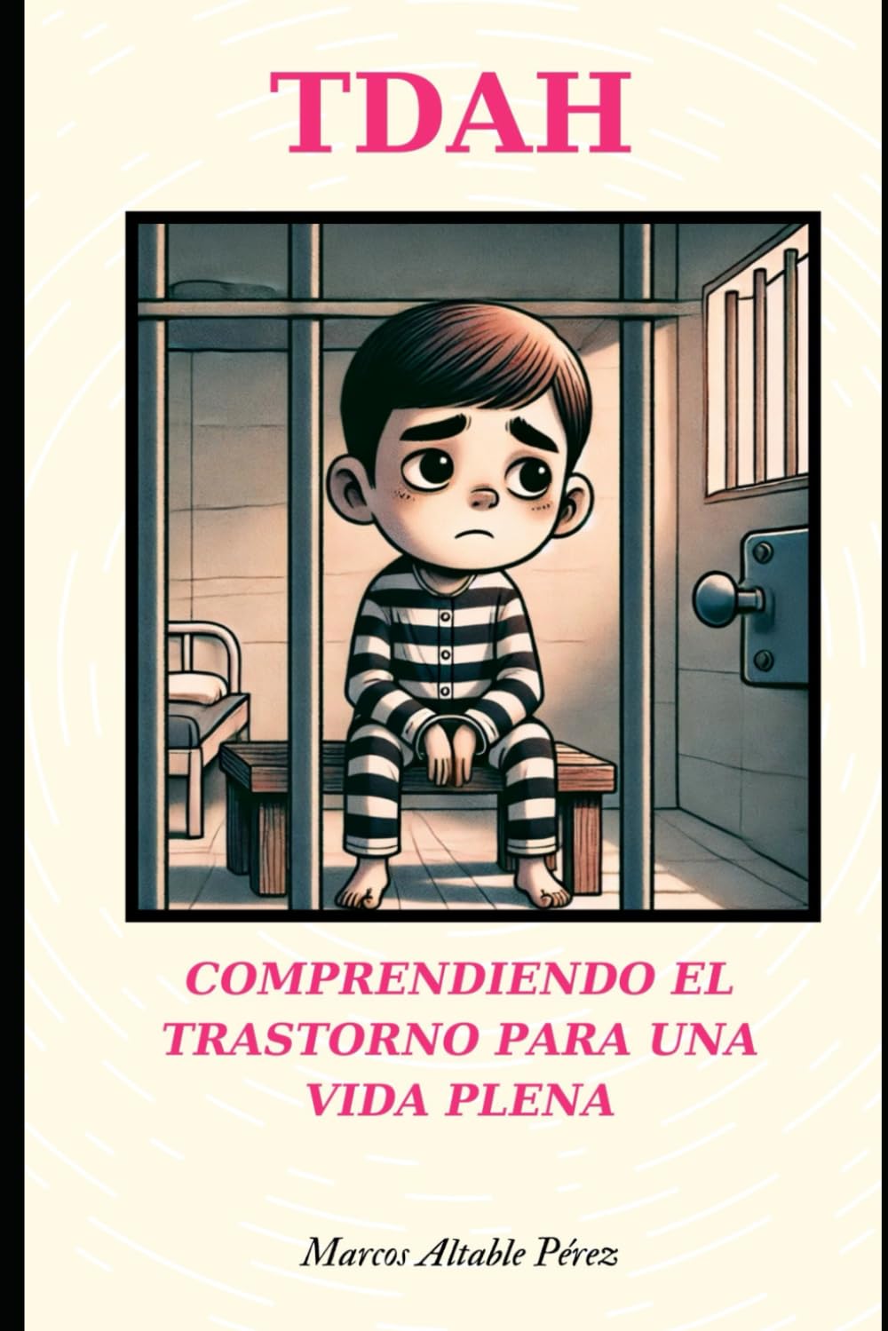 Libro: TDAH: Comprendiendo el Trastorno para una Vida Plena (Spanish Edition)
