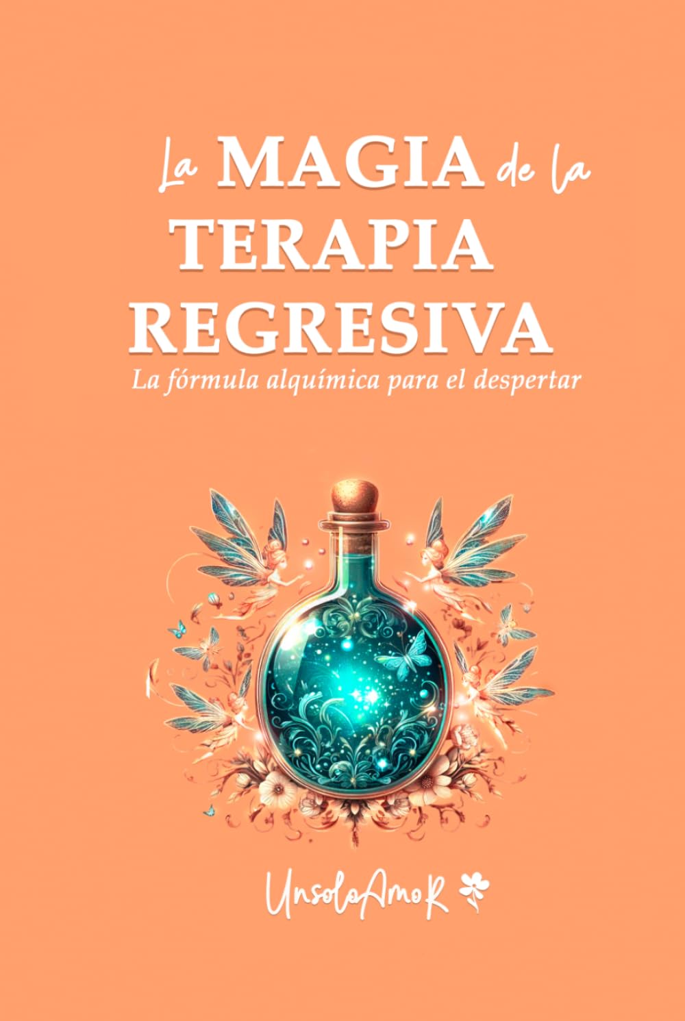Libro: LA MAGIA DE LA TERAPIA REGRESIVA: La fórmula alquímica para el despertar (Spanish Edition)