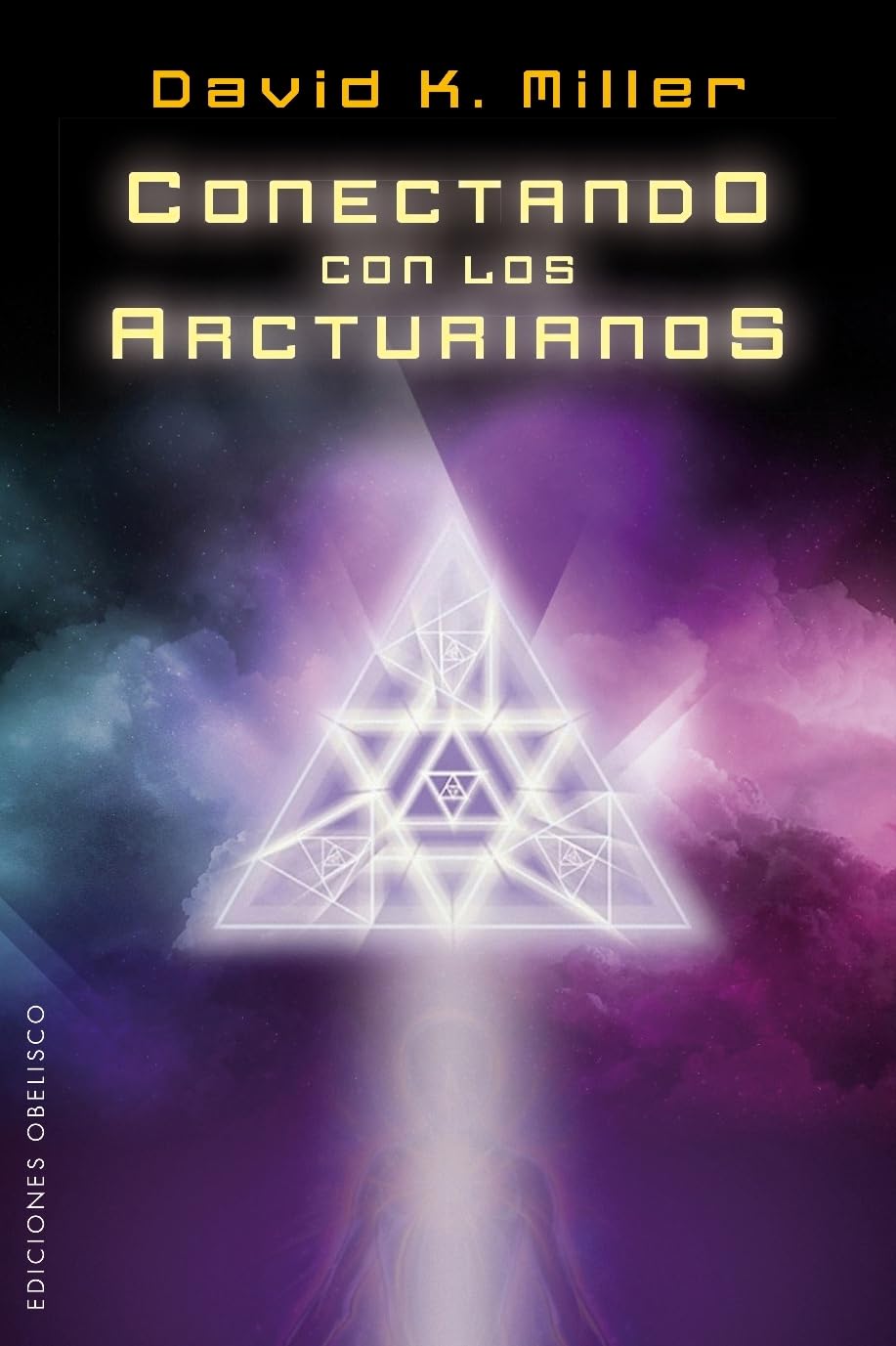 Libro: Conectando Con Los Arcturianos (MENSAJEROS DEL UNIVERSO)