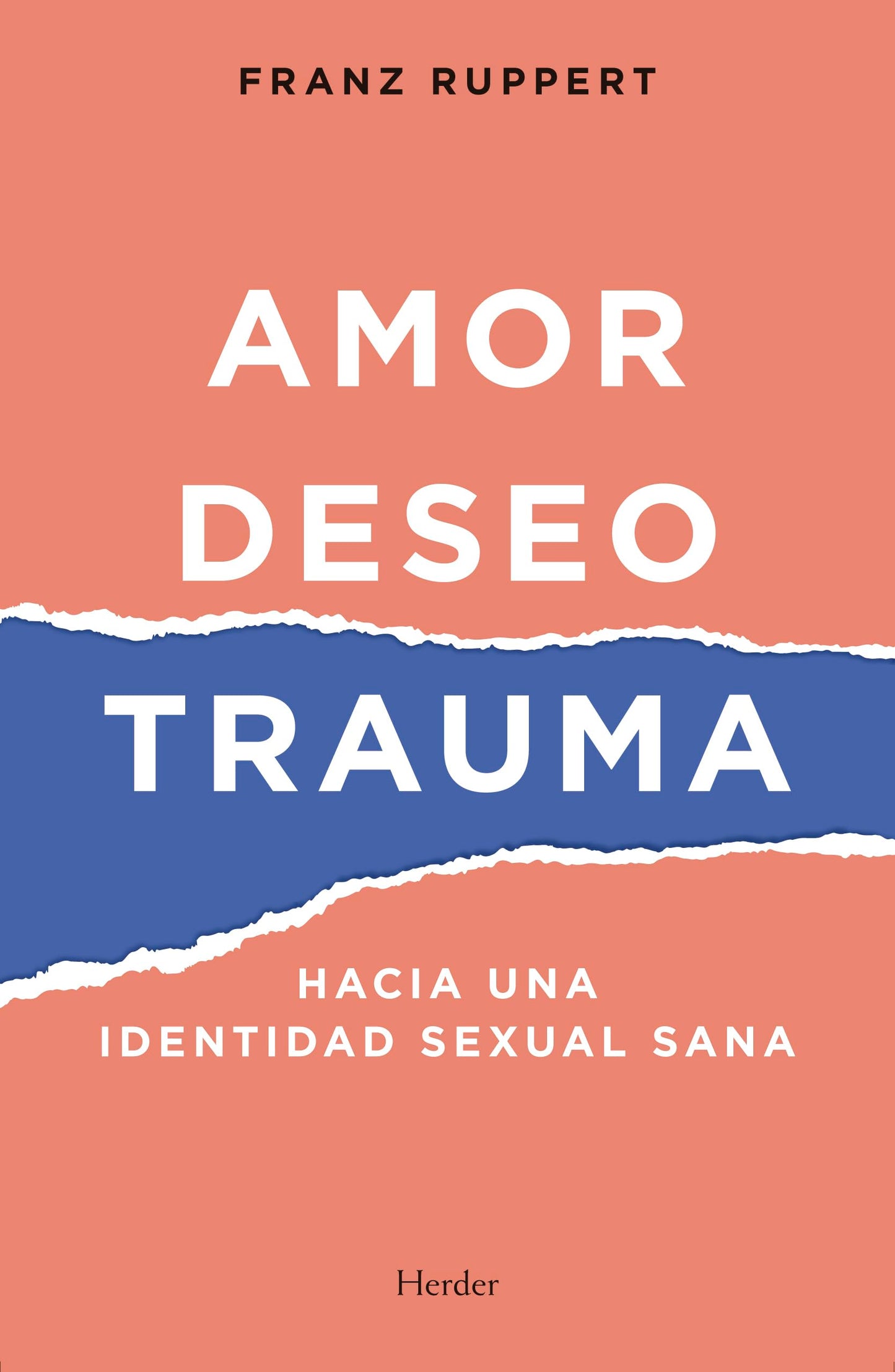 Libro: Amor, deseo, trauma: Hacia una identidad sexual sana (Spanish Edition)