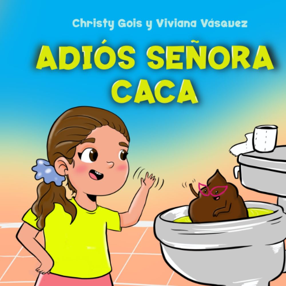 Libro: Adiós Señora Caca: Cuentos para el baño | Cuentos para aprender a dejar el pañal | aprende con tu hijo a ir al baño