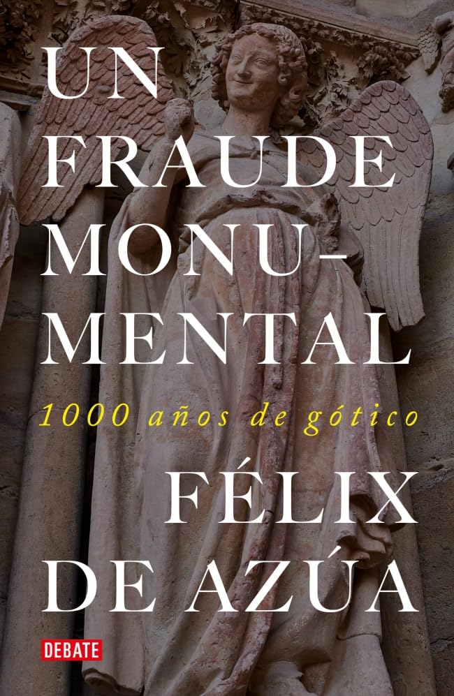 Un fraude monumental: Mil años góticos (Ensayo y Pensamiento)