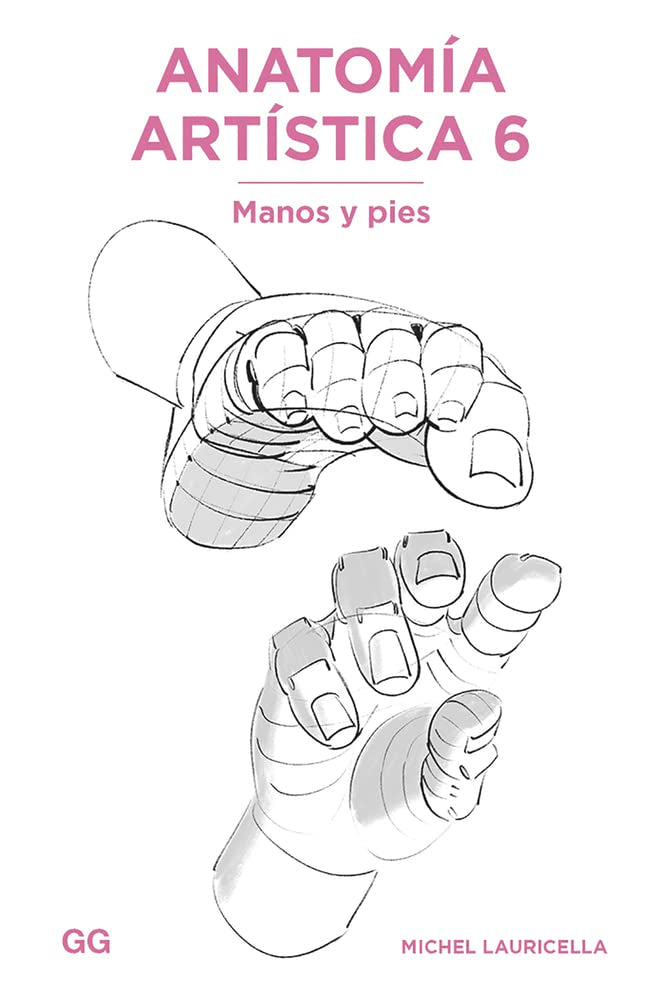 Libro: Anatomía artística 6: Manos y pies (SIN COLECCION)