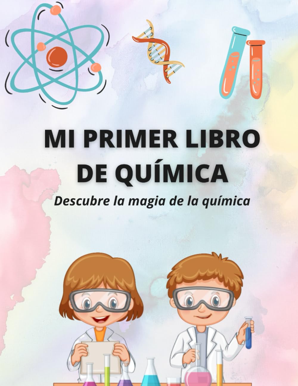 Libro: Mi primer libro de Química: Aprendizaje divertido de Química. Incluye sopas de letras, experimentos, juegos, crucigramas, imágenes para colorear. Para ... entre 8 y 12 años. (Chemistry Explorers)