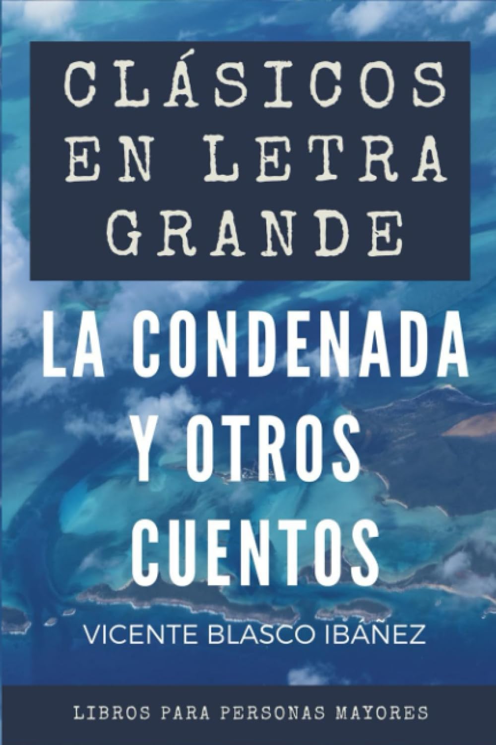 Libro: Clásicos en letra grande: libro para mayores – La condenada y otros cuentos (Spanish Edition)