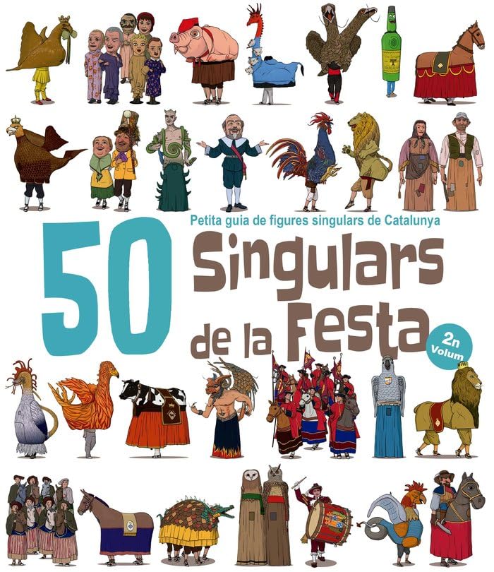 Libro: 50 Singulars De La Festa. Volum 2. Petita Guia de Figures singulars De Catalunya: 9 (Figures de Festa)