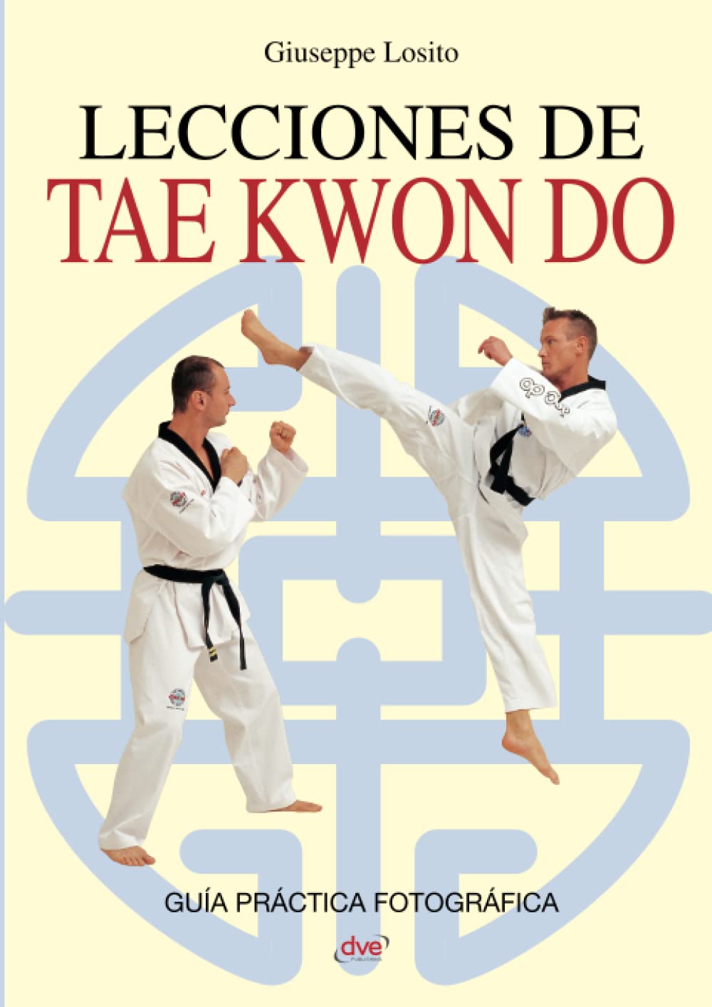 Libro: Lecciones de Tae Kwon Do: Fundamentos, disciplina y progresión técnica (Spanish Edition)