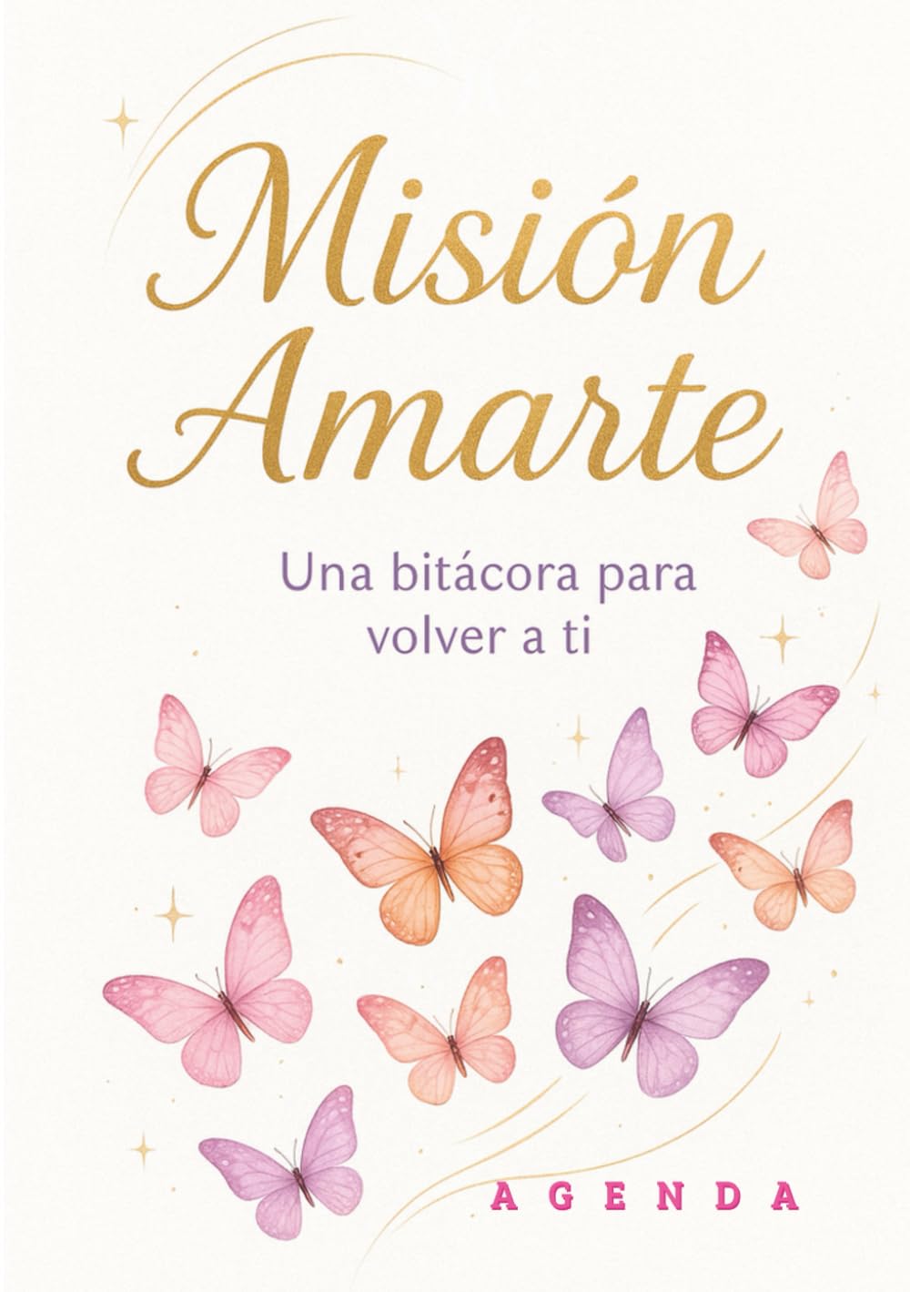 Libro: Misión Amarte: Agenda de Crecimiento Personal y Amor Propio | Planificador Semanal con Afirmaciones y Ejercicios para Sanar, Establecer Límites y Volver a tu Centro.
