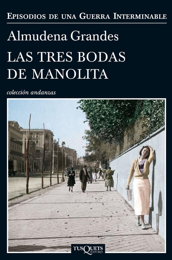 Las tres bodas de Manolita: El cura de Porlier, el Patronato de Redención de Penas y el nacimiento de la resistencia clandestina contra el franquismo, Madrid, 1940-1950: 3 (Andanzas)