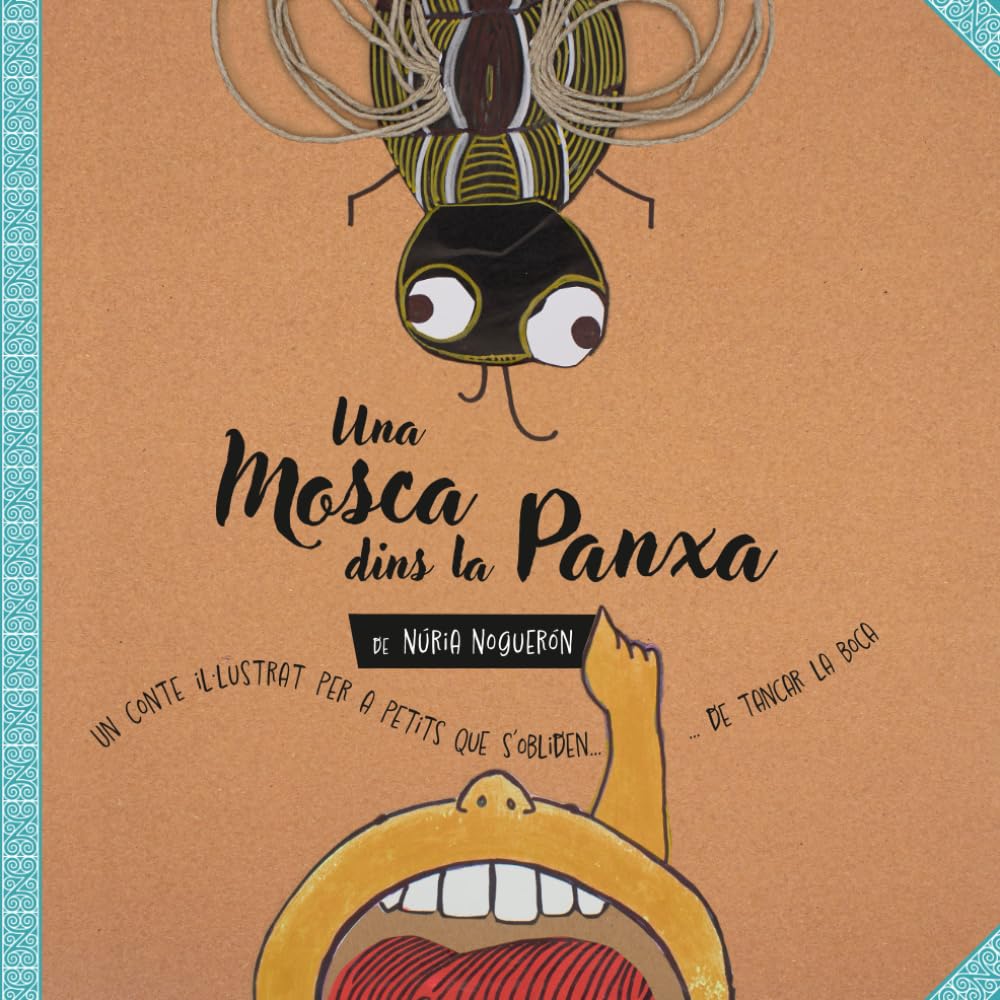 Libro: Una mosca dins la panxa: Un conte il·lustrat per a petits que s’obliden de tancar la boca
