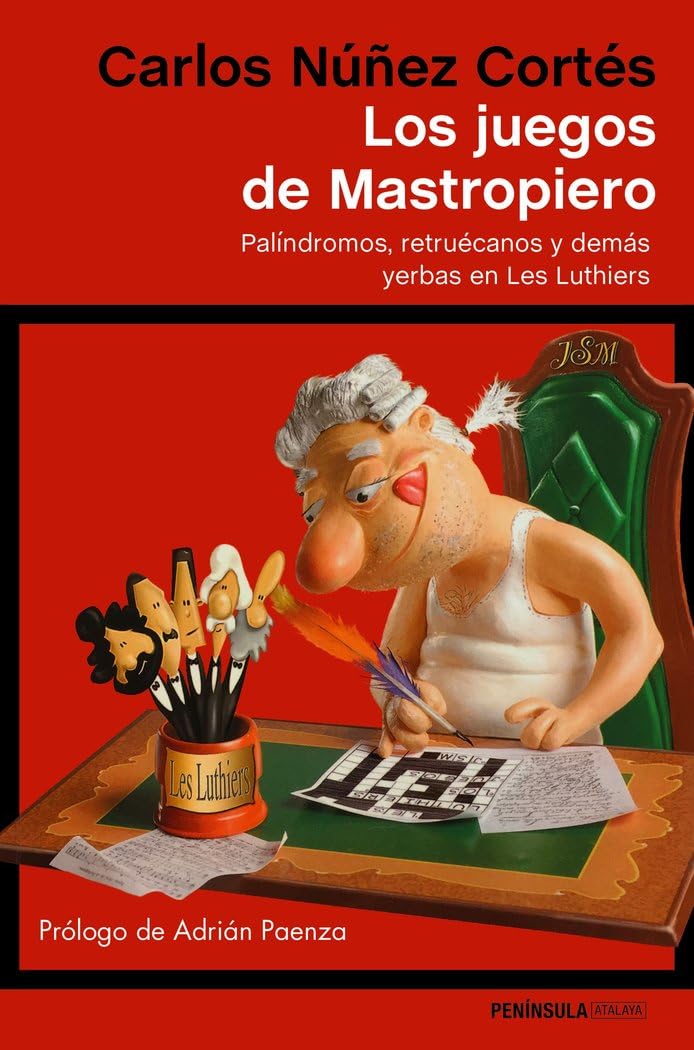 Libro: Los juegos de Mastropiero: Palíndromos, retruécanos y demás yerbas en Les Luthiers (ATALAYA)