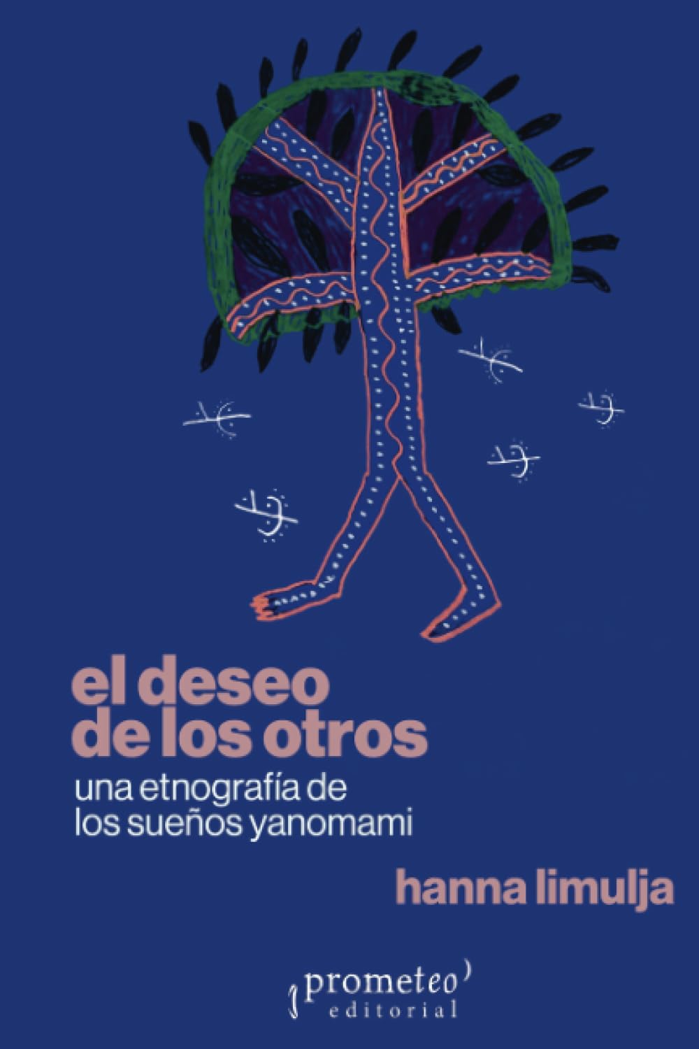 Libro: El deseo de los otros: Una etnografía de los sueños yanomami