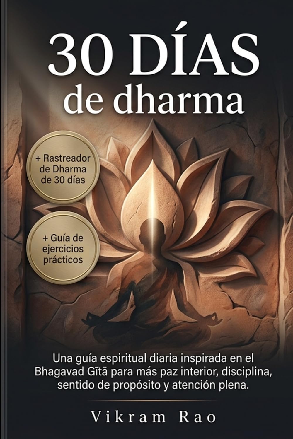 Libro: 30 días de dharma: Una guía espiritual diaria inspirada en el Bhagavad Gītā para más paz interior, disciplina, sentido de propósito y atención plena.