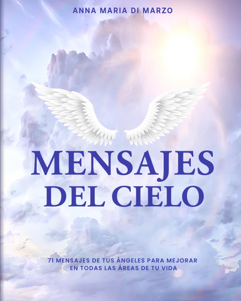 Libro: Mensajes del Cielo: 71 Mensajes de tus Ángeles para ti (Spanish Edition)