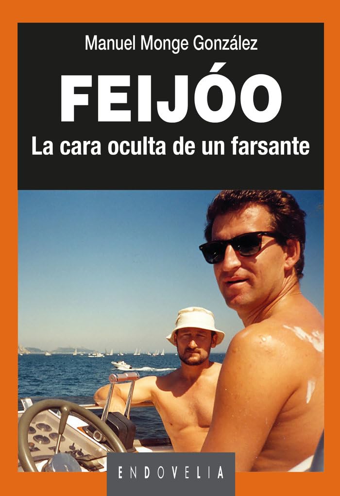 Libro: Feijóo. La cara oculta de un farsante: 12 (Endovelia)