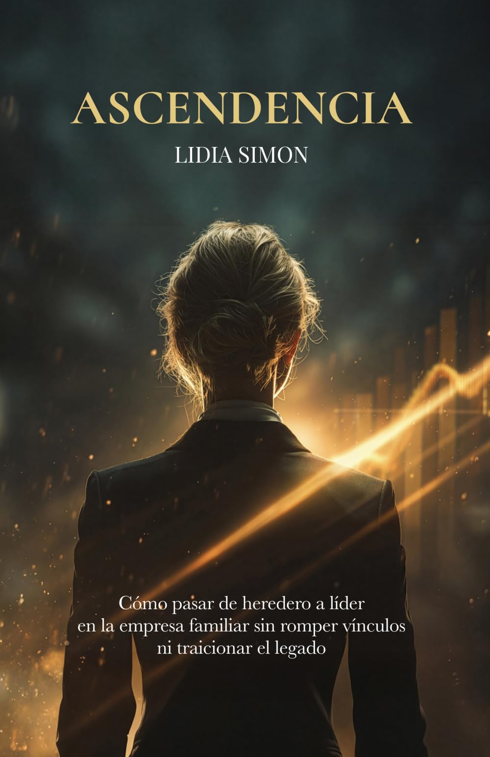 Libro: ASCENDENCIA: Cómo pasar de heredero a líder en la empresa familiar sin romper vínculos ni traicionar el legado