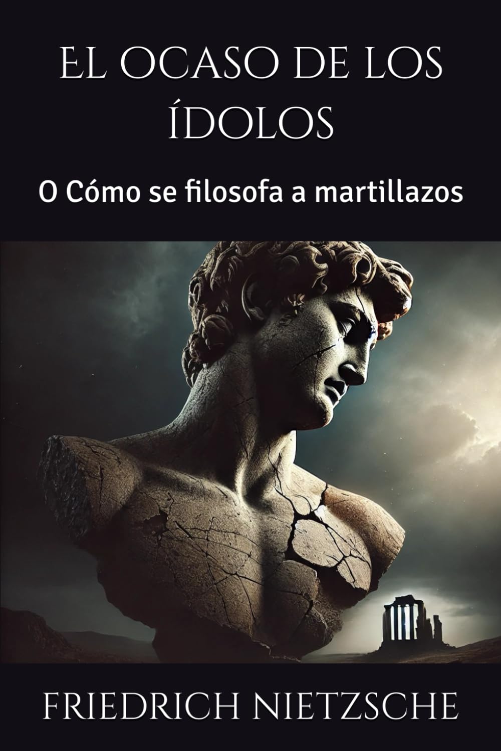 Libro: El ocaso de los ídolos: O Cómo se filosofa a martillazos