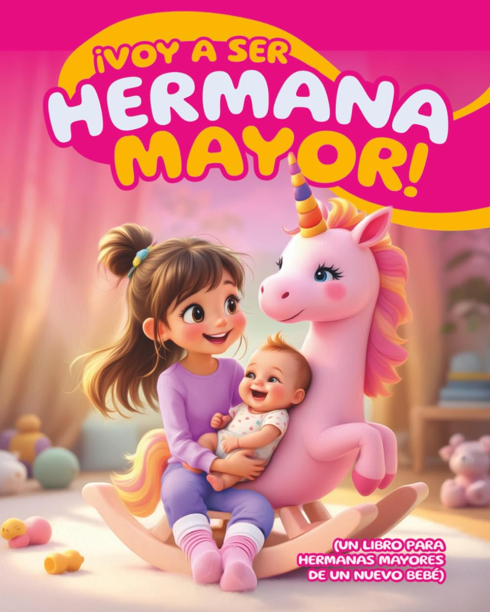 Libro: Voy a ser hermana mayor (Un Libro para Hermanas Mayores de un Nuevo Bebé): Ayudando a las Niñas a Prepararse para este Nuevo Rol, con Preguntas Divertidas para Comprender la Experiencia