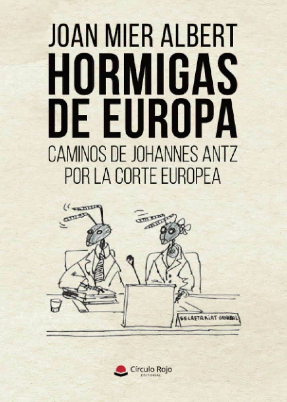 Libro: HORMIGAS DE EUROPA caminos de Johannes AntZ por la corte europea (Spanish Edition)