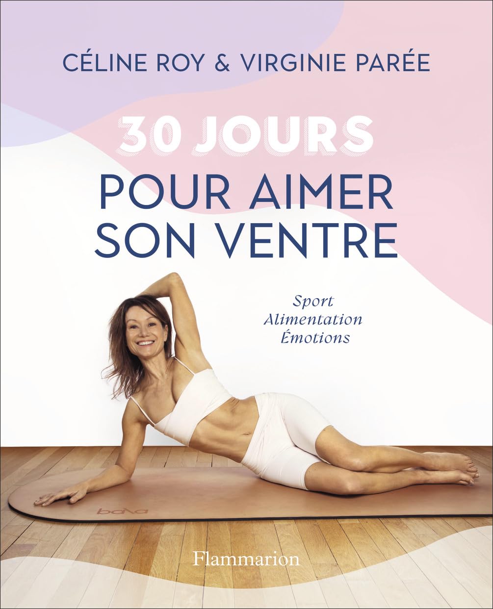 Libro: 30 jours pour aimer son ventre: Sport, alimentation, émotions