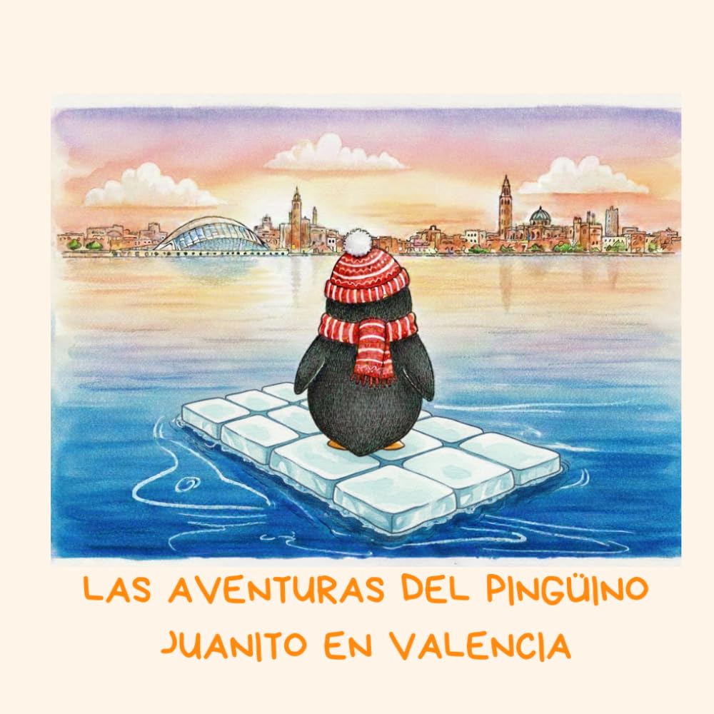 Libro: Las aventuras del pingüino Juanito en Valencia (Spanish Edition)