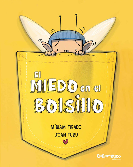 El miedo en el bolsillo. Libro de Cartón. Ayuda a los niños a afrontar el miedo con confianza. Colección de Míriam Tirado y Joan Turu. Para niños a partir de 2 años. Libro de cartón. (Calita)