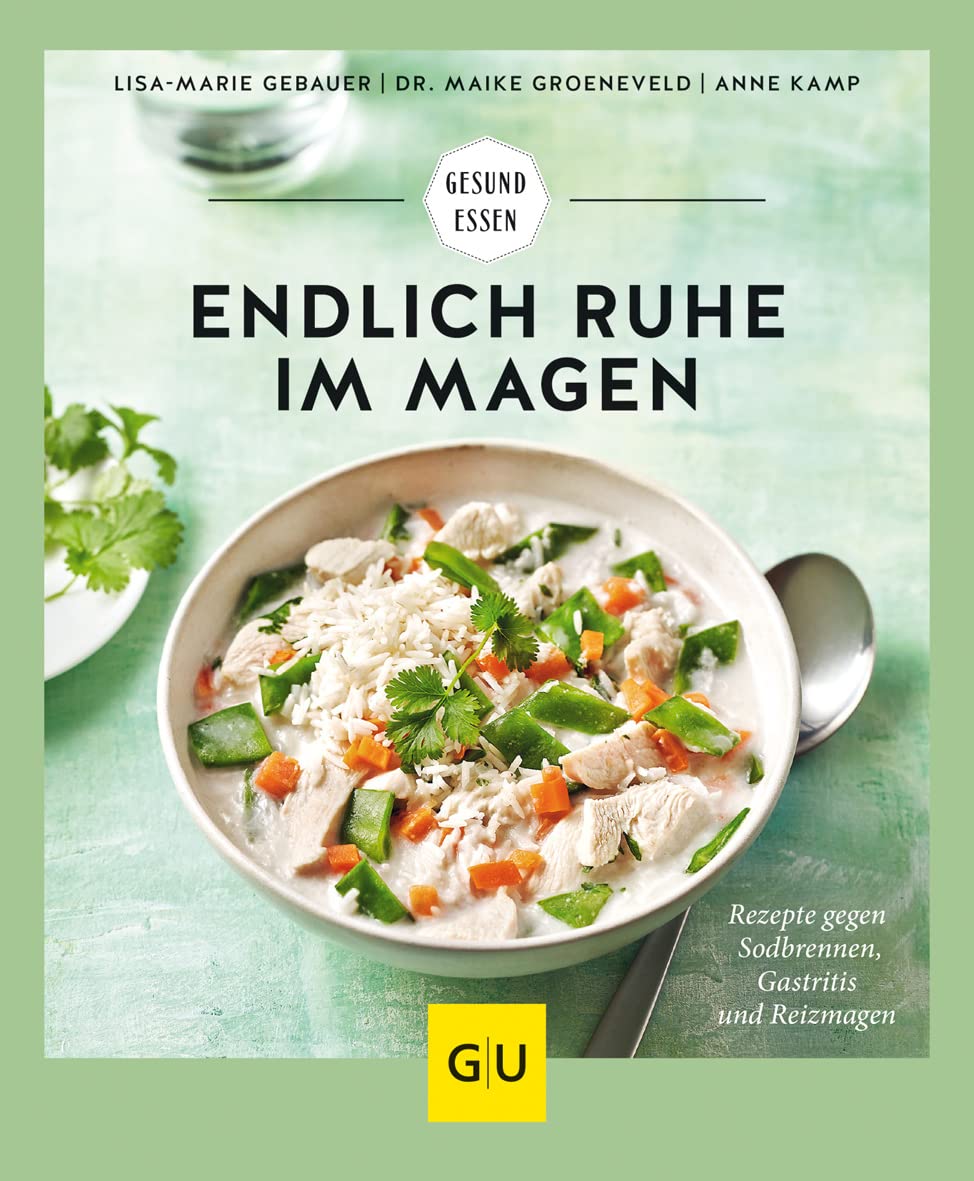 Libro: Endlich Ruhe im Magen: Rezepte gegen Sodbrennen, Gastritis und Reizmagen