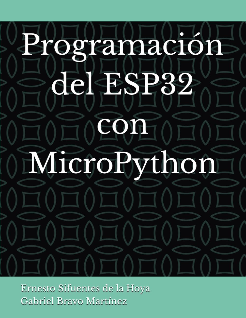 Libro: Programación del ESP32 con MicroPython (Spanish Edition)