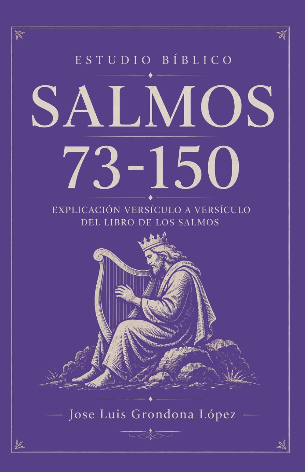 Libro: Estudio Bíblico Salmos 73-150: Explicación versículo a versículo del libro de los Salmos (Estudio de los Salmos) (Spanish Edition)