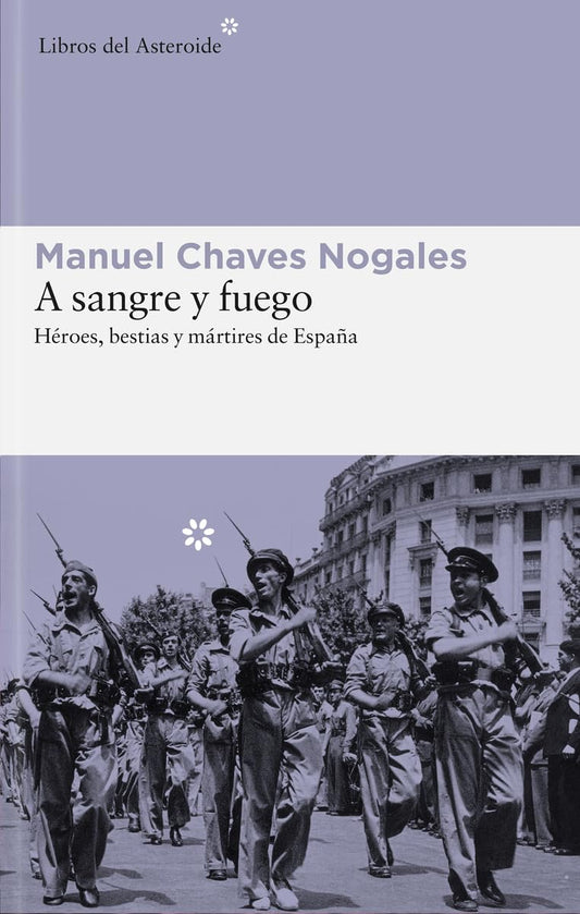 A sangre y fuego : Héroes, bestias y mártires de España