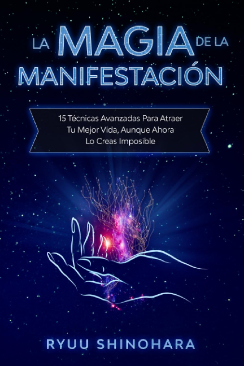 Libro: La magia de la manifestación: 15 técnicas avanzadas para atraer tu mejor vida, aunque ahora lo creas imposible The (Ley de la atracción) (Spanish Edition)