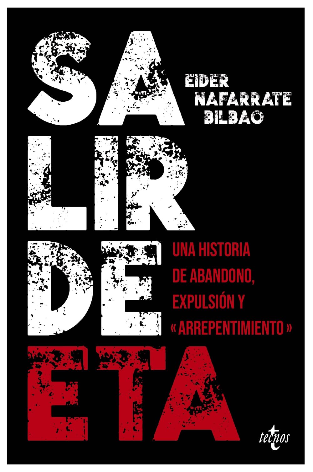 Libro: Salir de ETA: Una historia de abandono, expulsión y «arrepentimiento» (Ciencia Política - Semilla y Surco - Serie de Ciencia Política)
